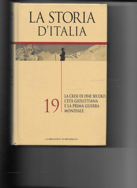 La storia d'Italia. vol. 19: La crisi di fine secolo, …