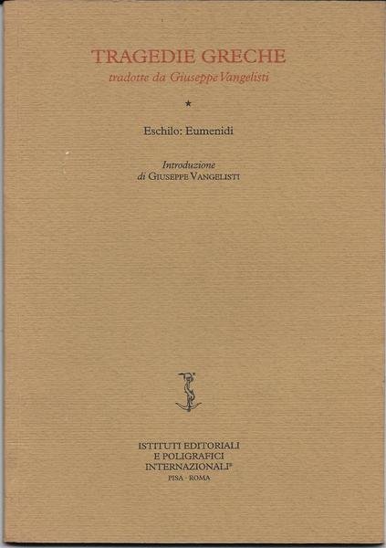 Eumenidi. (introduzione e traduzione di Giuseppe Vangelisti)