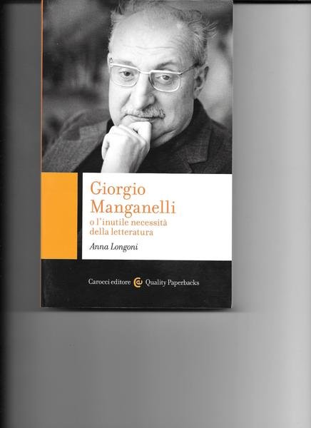 Giorgio Manganelli o l'inutile necessità della letteratura.