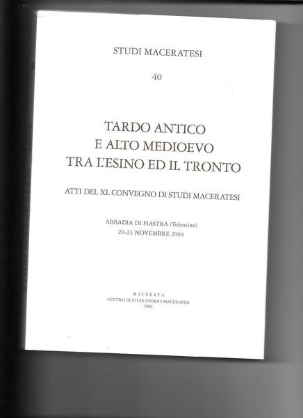 Tardo antico e alto medioevo tra l'Esino ed il Tronto. …