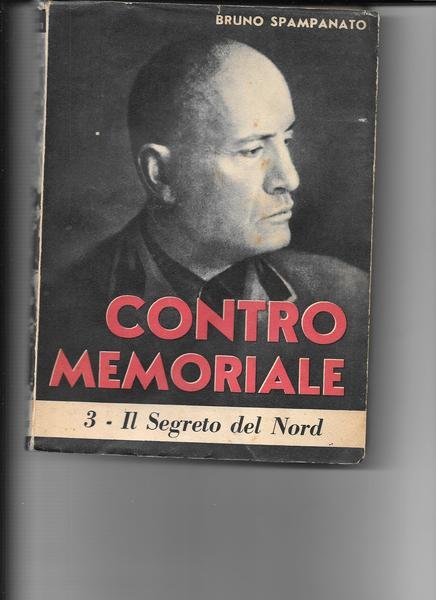 Contromemoriale. Vol. I: Da Monaco all'armistizio. Vol. II: L'ultimo Mussolini. …