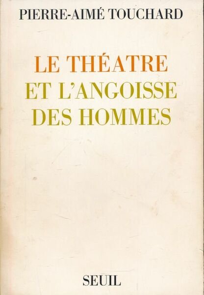 Le théatre et l'angoisse des hommes