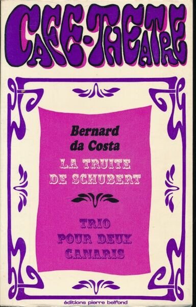 La Truite de Schubert. Suivi de Trio pour deux canaris
