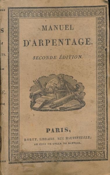 Manuel d'arpentage ou instruction élémentaire sur cet art et sur …