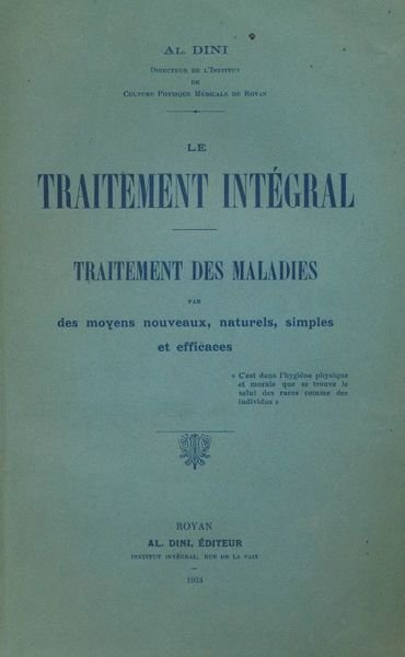 Le traitement intégral. Traitement des maladies par des moyens nouveaux, …