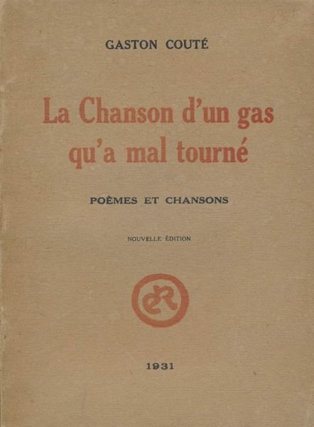 La chanson d'un gas qu'a mal tourné. Poèmes et chansons