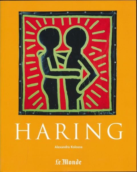 Keith HARING. 1958 - 1990. Une vie pour l'art