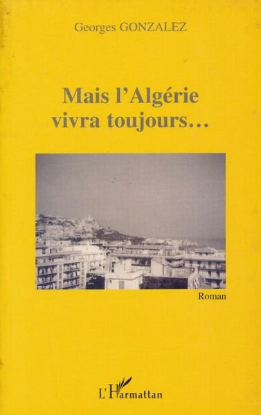 Mais l'Algérie vivra toujours