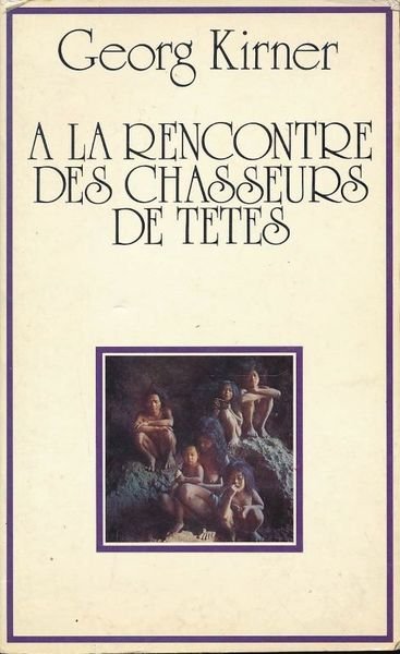 A la rencontre des chasseurs de têtes