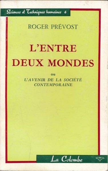 L'Entre deux mondes ou l'avenir de la société contemporaine