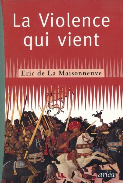 La violence qui vient. Essai sur la guerre moderne