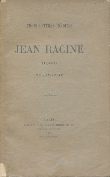 Trois lettres inédites de Jean Racine. 1693. Neerwinde