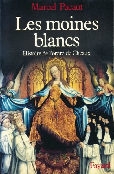 Les moines blancs. Histoire de l'ordre des Cîteaux