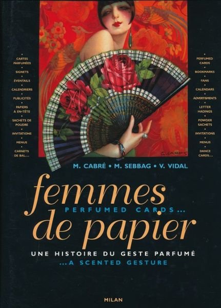 Femmes de papier. Une histoire du geste parfumé. Perfumed cards. …