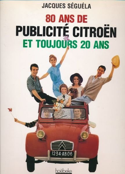 80 ans de publicité Citroën et toujours 20 ans