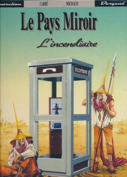 Le pays miroir. L'incendiaire