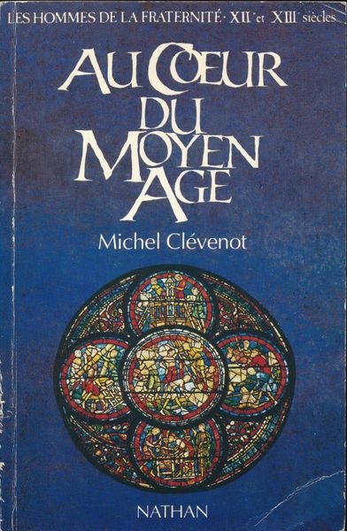 Les hommes de la fraternité. XIIe-XIIIe siècles. Au coeur du …