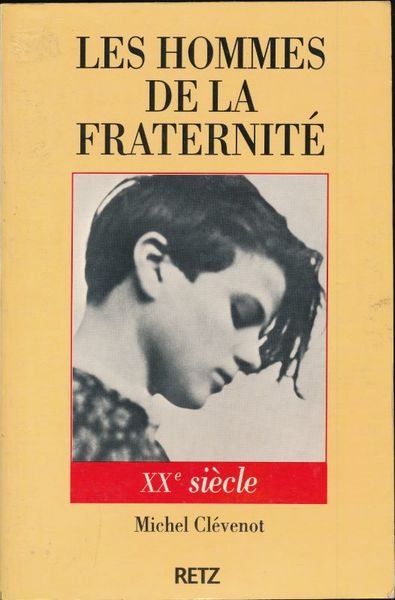 Les Hommes de la Fraternité. XXe siècle