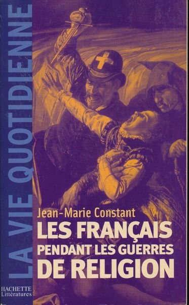 Les Français pendant les guerres de religion