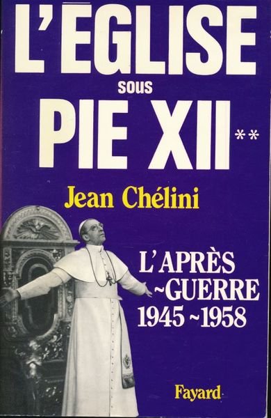 L'Eglise sous Pie XII. II. L'après guerre 1945 - 1958 | Immagine principale