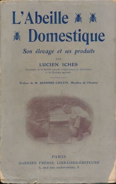 L'abeille domestique. Son élevage et ses produits