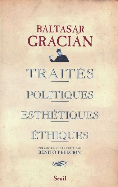 Traités. Politiques. Esthétiques. Ethiques