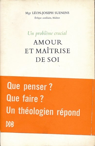 Amour et maitrise de soi. Un problême crucial