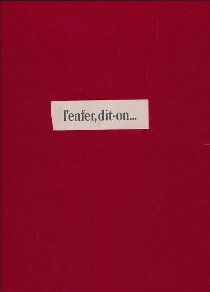 L'enfer Dit-on. Dessins secrets, 1919-1939 : du Grand verre de Marcel Duchamp à la Poupée de Hans Bellmer, suivi des propos d'un collectionneur sur notice sur le livre et les bonnes moeurs