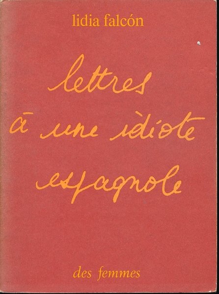 Lettres à une idiote espagnole