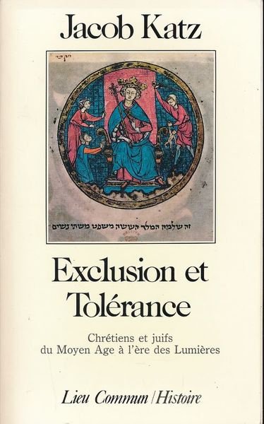 Exclusion et tolérance. Chrétiens et Juifs du Moyen Age à …