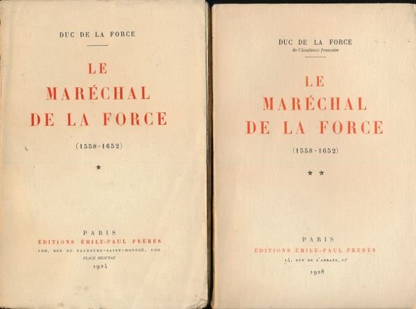 Le Maréchal de La Force. 1558 - 1652