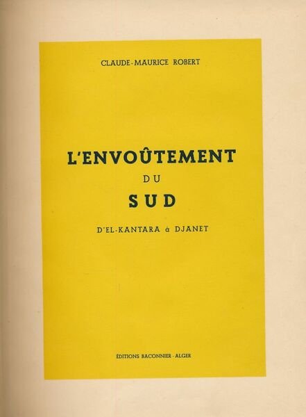 L'envoûtement du Sud. d'El-Kantara à Djanet