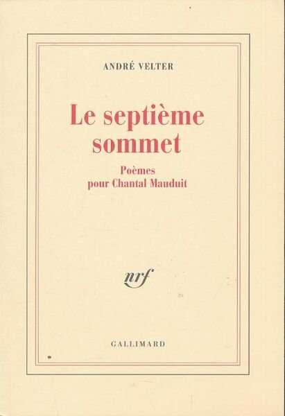 Le septième sommet. Poèmes pour Chantal Mauduit