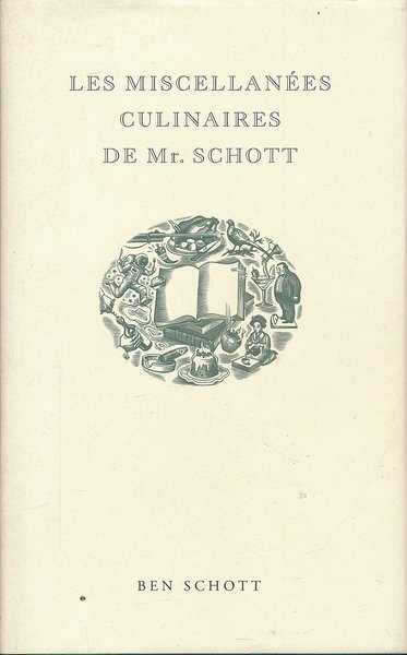 Les miscellanées culinaires de Mr. Schott