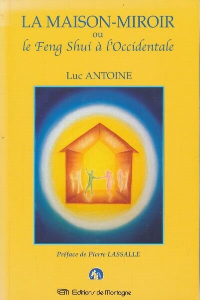 La maison-miroir ou le Feng Shui à l'Occidentale