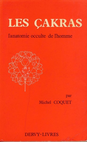 Les çakras. L'anatomie occulte de l'homme