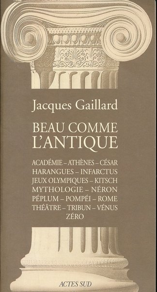 Beau comme l'antique. Académie, Athènes, César, Harangues, infarctus, Jeux Olympiques, …