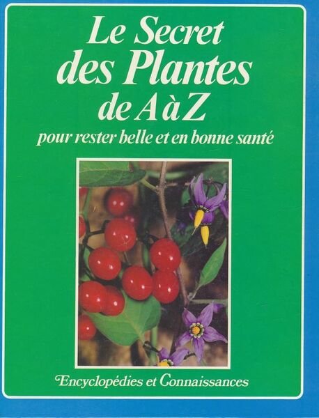 Le secret des Plantes de A à Z pour rester …