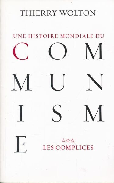 Une histoire mondiale du communisme. Tome 3 Les complices