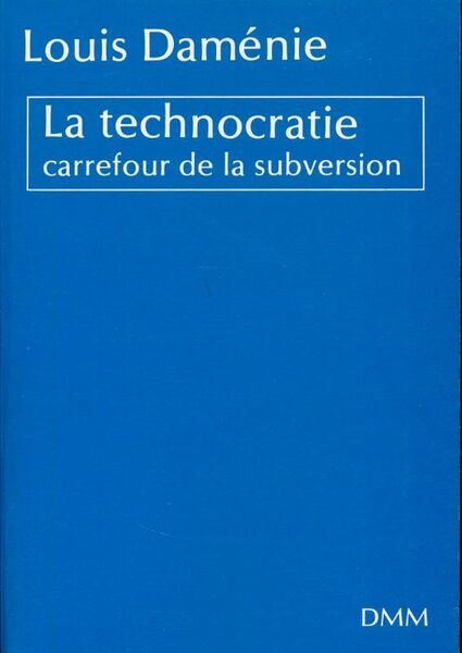 La technocratie carrefour de la subvertion