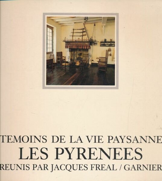 Témoins de la vie paysanne. Les Pyrénées
