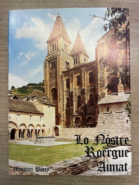 Lo nostre Roergue aimat. D'ier, d'hei, de totjorn. Tome II