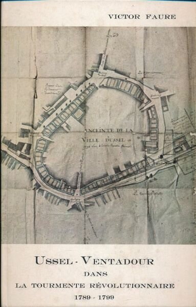 Ussel - Ventadour dans la tourmente révolutionnaire 1789 - 1799