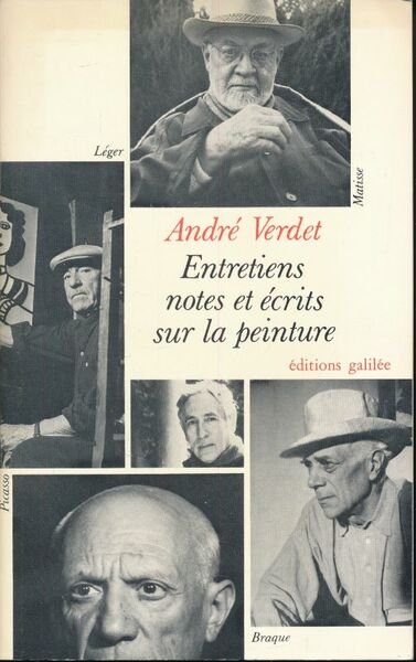 Entretiens notes et écrits sur la peinture. Braque Léger Matisse …
