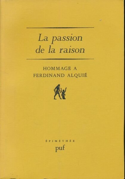 La passion de la raison. Hommage à Ferdinand Alquié