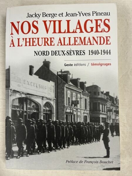 Nos villages à l'heure allemande. Nord Deux Sèvres 1940-1944
