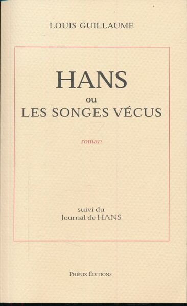 Hans ou les songes vécus suivi du Journal de Hans