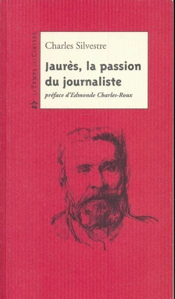 Jaurès, la passion du journaliste