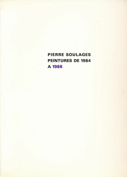 Pierre Soulages. Peintures de 1984 à 1986