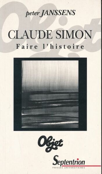 Claude Simon. Faire l'Histoire